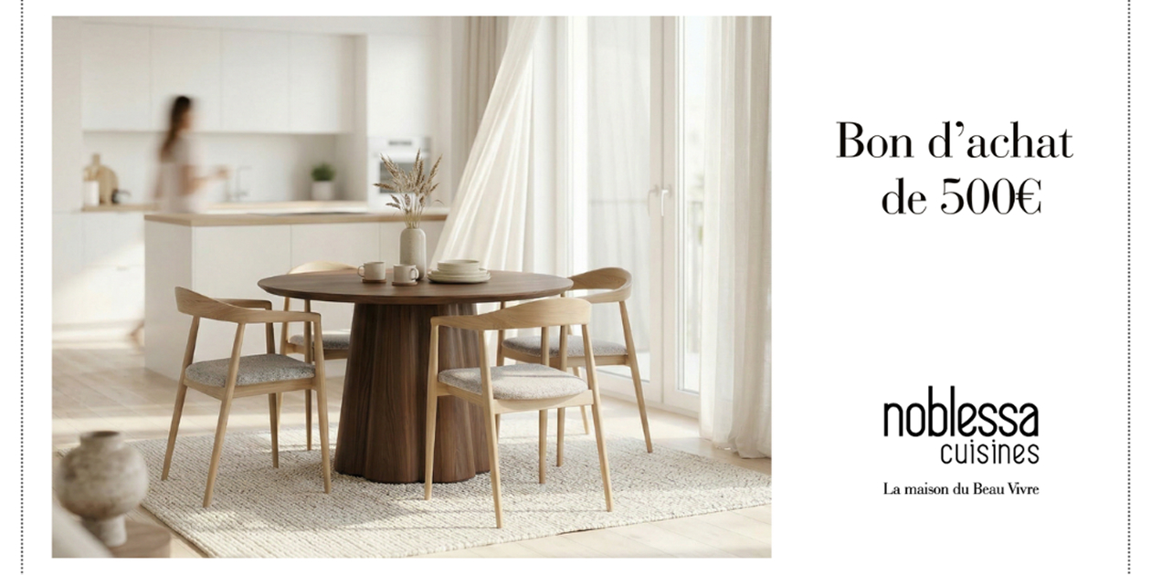 Bon d'achat de 500€ — noblessa cuisines